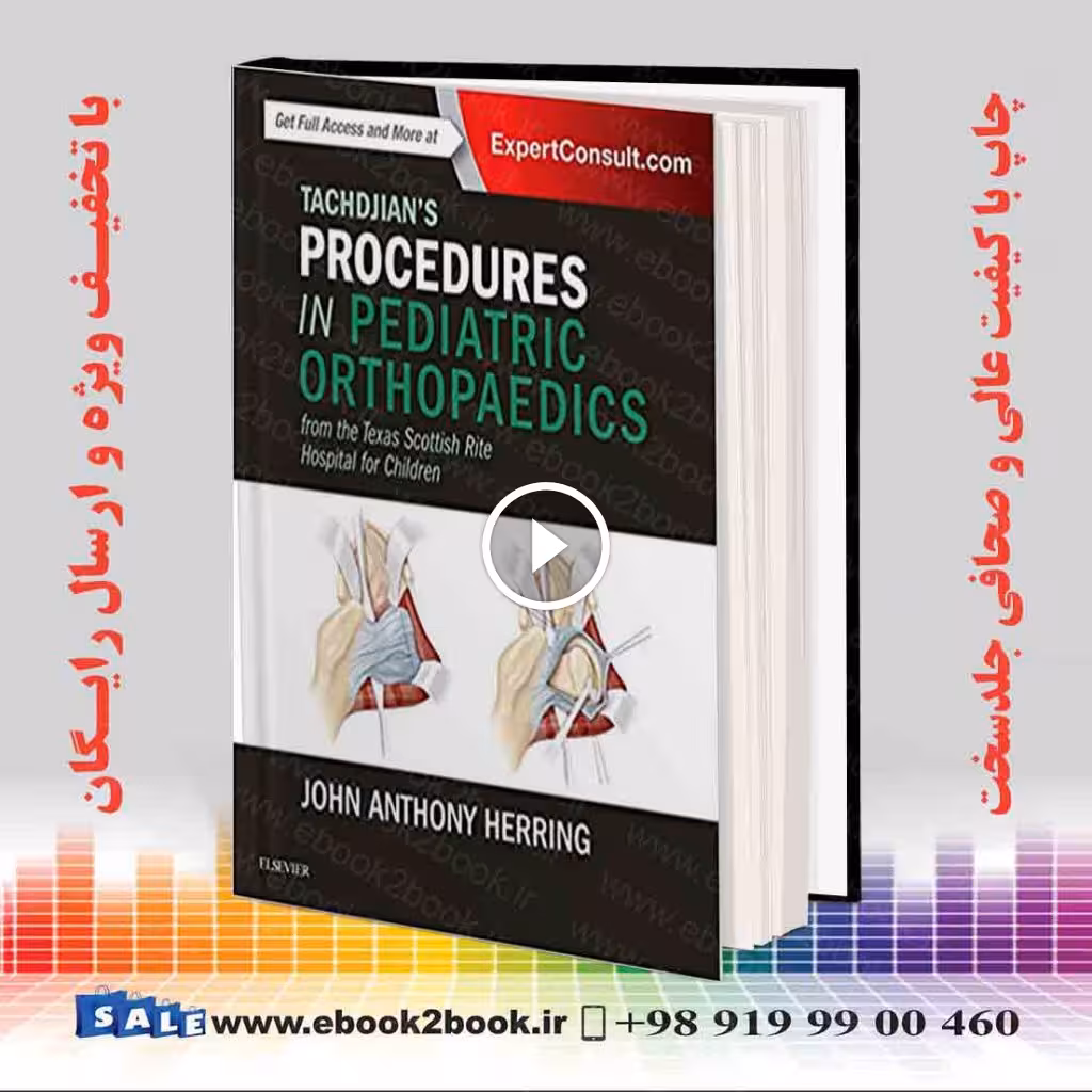 Tachdjian’s Procedures in Pediatric Orthopaedics