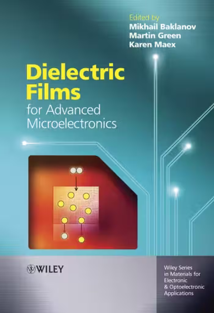 خرید و دانلود نسخه کامل کتاب Dielectric Films for Advanced Microelectronics (Wiley Series in Materials for Electronic &amp; Optoelectronic Applications)