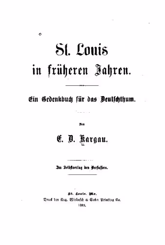 خرید و دانلود نسخه کامل کتاب St. Louis in früheren Jahren. Ein Gedenkbuch für das Deutschthum