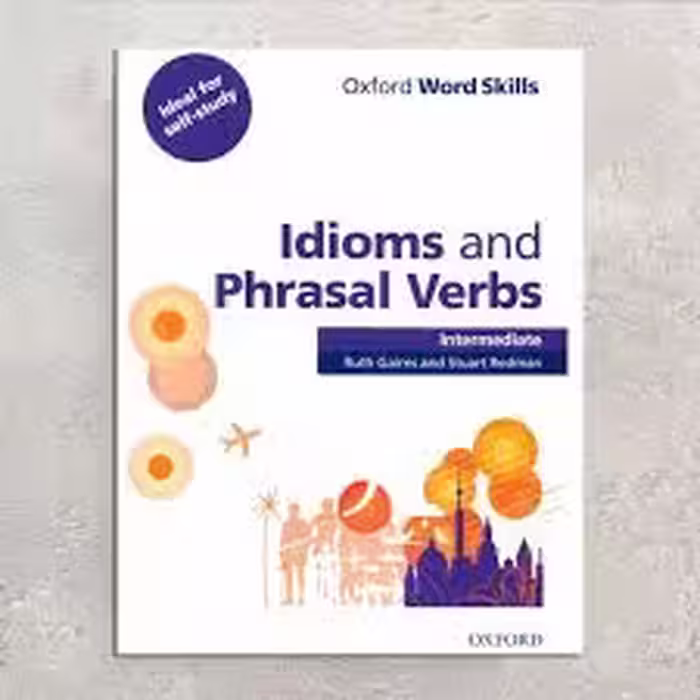 دانلود کتاب Oxford Word Skills Intermediate Idioms and Phrasal Verbs - جوفایل