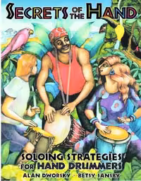 Secrets of the Hand – Soloing Strategies for Hand Drummers