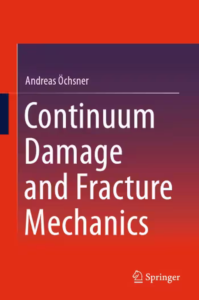 خرید و دانلود نسخه کامل کتاب Continuum Damage and Fracture Mechanics