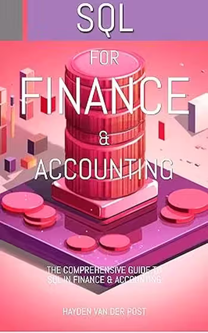 خرید و دانلود نسخه کامل کتاب SQL: For Finance &amp; Accounting: The Comprehensive Guide (Modern Revolutionary: Tools, Methods and Applications for Finance &amp; Accounting Book 6) -   Pdf