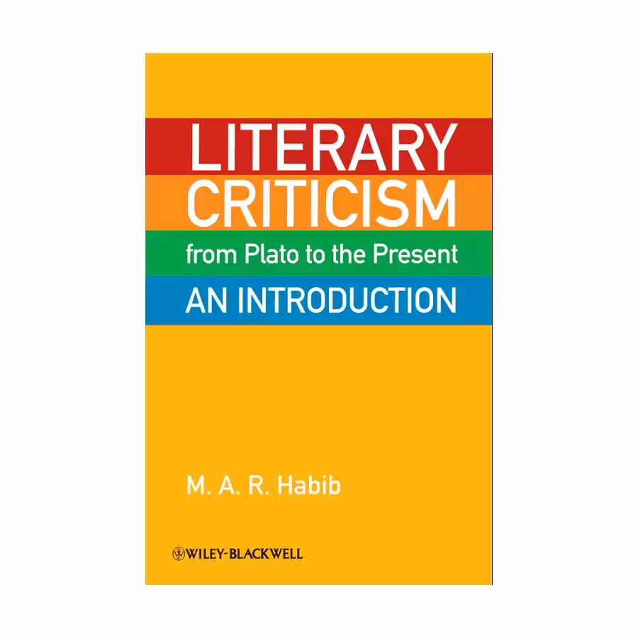 Literary Criticism from Plato to the Present an Introduction لیتراری کریتیسیسم فرام پلاتو تو د پرزنت ان اینتروداکشن