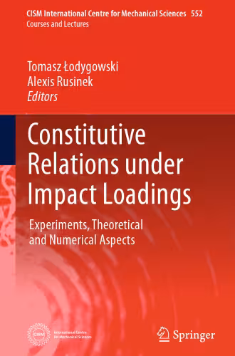 خرید و دانلود نسخه کامل کتاب Constitutive Relations under Impact Loadings: Experiments, Theoretical and Numerical Aspects