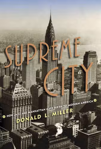 خرید و دانلود نسخه کامل کتاب Supreme City: How Jazz Age Manhattan Gave Birth to Modern America