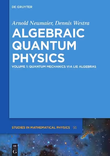 خرید و دانلود نسخه کامل کتاب Algebraic Quantum Physics - Quantum Mechanics via Lie Algebras