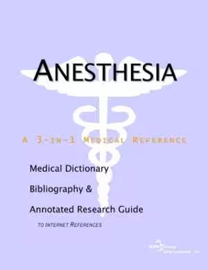 [PDF] دانلود کتاب Anesthesia - A Medical Dictionary, Bibliography, And Annotated Research Guide To Internet References, 2003