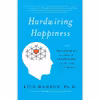 کتاب Hardwiring Happiness اثر Rick Hanson PhD انتشارات Harmony