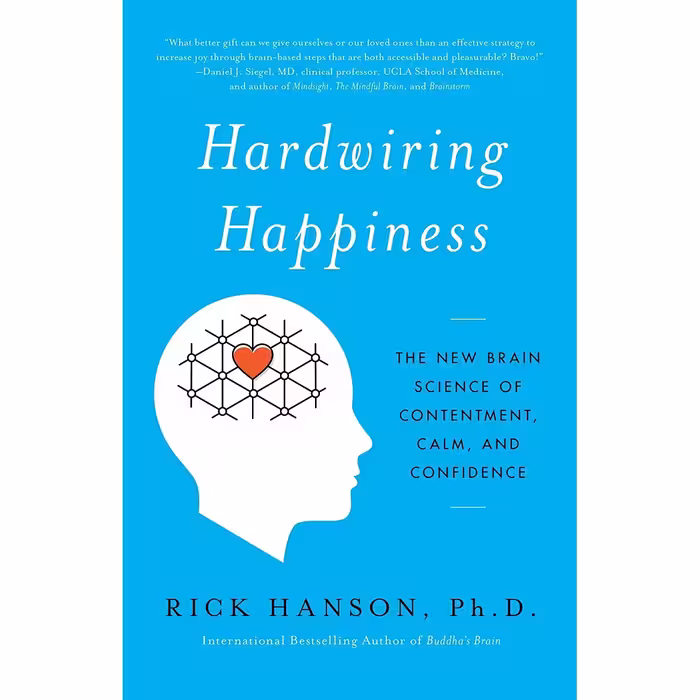 کتاب Hardwiring Happiness اثر Rick Hanson PhD انتشارات Harmony