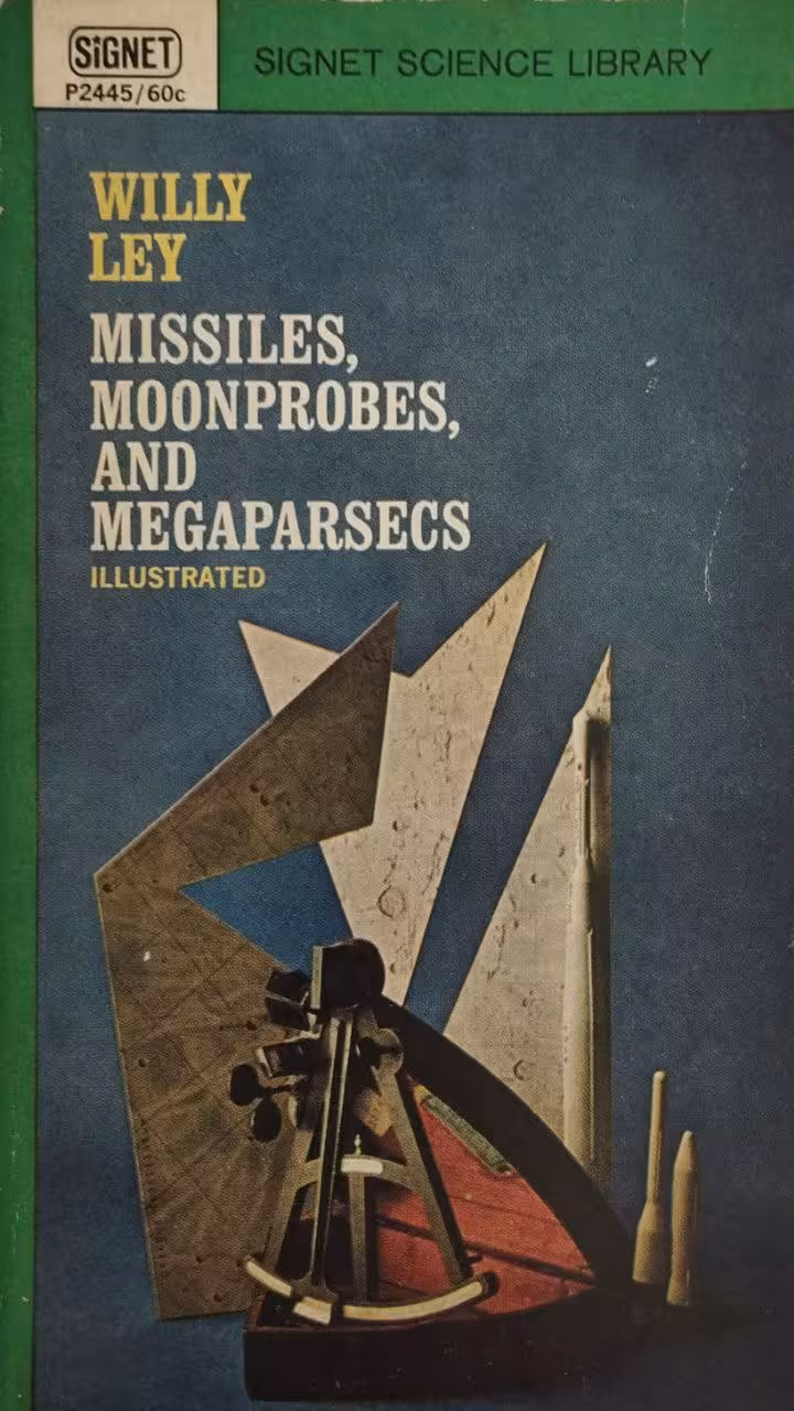Missiles, Moonprobes, And Megaparsecs | Willy Ley
