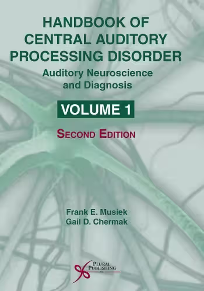 خرید و دانلود نسخه کامل کتاب Handbook of Central Auditory Processing Disorder, Volume 1: Auditory Neuroscience and Diagnosis