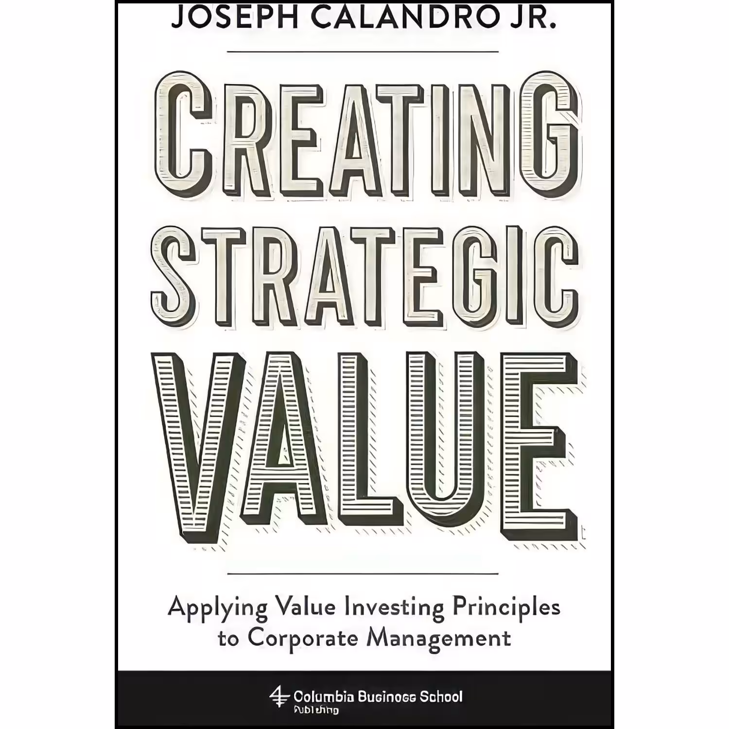 کتاب زبان اصلی Creating Strategic Value اثر Joseph Calandro and Jr