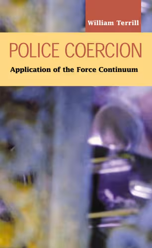 خرید و دانلود نسخه کامل کتاب Police Coercion: Application of the Force Continuum (Criminal Justice: Recent Scholarship) (Criminal Justice Series: Recent Scholarhsip)