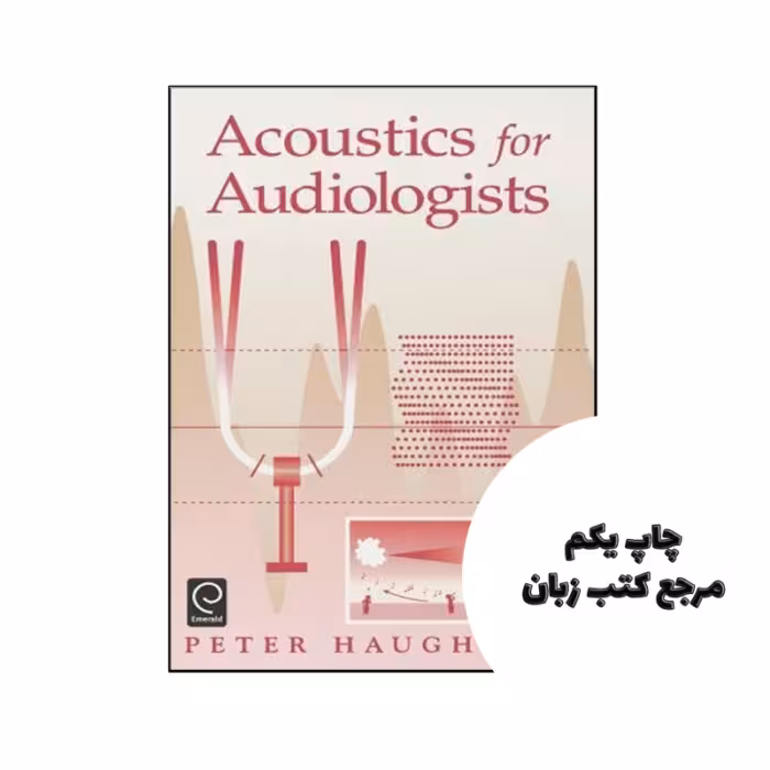 کتاب Acoustics for Audiologists نویسنده by Peter Haughton , P. M. Haughton