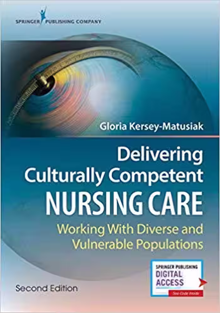 خرید و دانلود نسخه کامل کتاب Delivering Culturally Competent Nursing Care: Working with Diverse and Vulnerable Populations, Second Edition: Working with Diverse and Vulnerable Populations