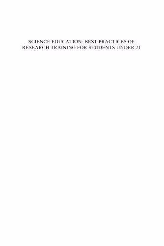 خرید و دانلود نسخه کامل کتاب Science Education: Best Practices of Research Training for Students Under 21 (NATO Science: Science and Technology Policy, Vol. 47)