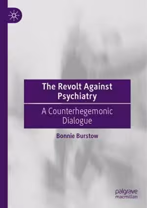[PDF] دانلود کتاب The Revolt Against Psychiatry - A Counterhegemonic Dialogue, 2019