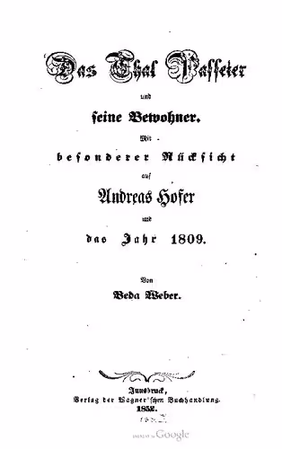 خرید و دانلود نسخه کامل کتاب Das Thal [Tal] Passeyer und seine Bewohner. Mit befonderer Rücksicht auf Andreas Hofer das und Jahr 1809