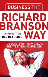 خرید و دانلود نسخه کامل کتاب Business the Richard Branson Way: 10 Secrets of the World's Greatest Brand Builder