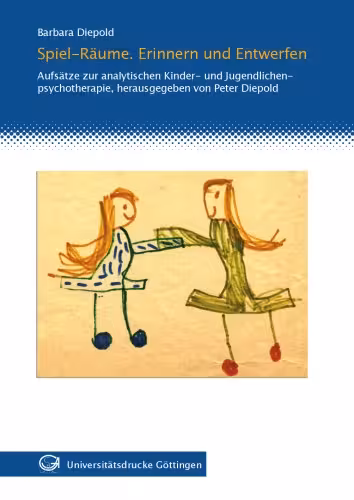 خرید و دانلود نسخه کامل کتاب Spiel-Räume. Erinnern und entwerfen: Aufsätze zur analytischen Kinder- und Jugendlichenpsychotherapie