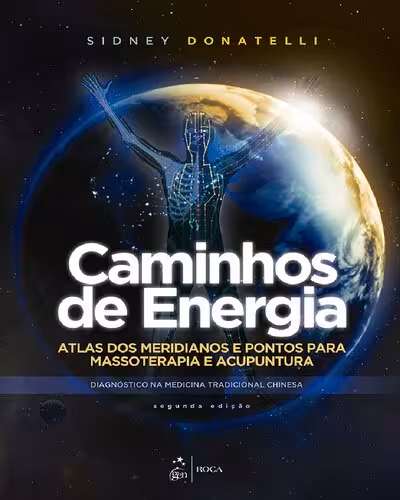 خرید و دانلود نسخه کامل کتاب Caminhos de Energia - Atlas dos Meridianos e Pontos para Massoterapia e Acupuntura