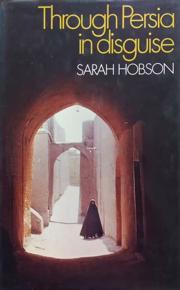 Through Persia in Disguise | Sarah Hobson