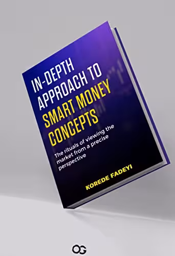 خرید و دانلود نسخه کامل کتاب IN-DEPTH APPROACH TO SMART MONEY CONCEPTS : The Ultimate Approach On Smart money concepts, Smart Money Forex, Smart Money Trading, Tips, Tricks, Smart Money Hacks for Traders -   Pdf