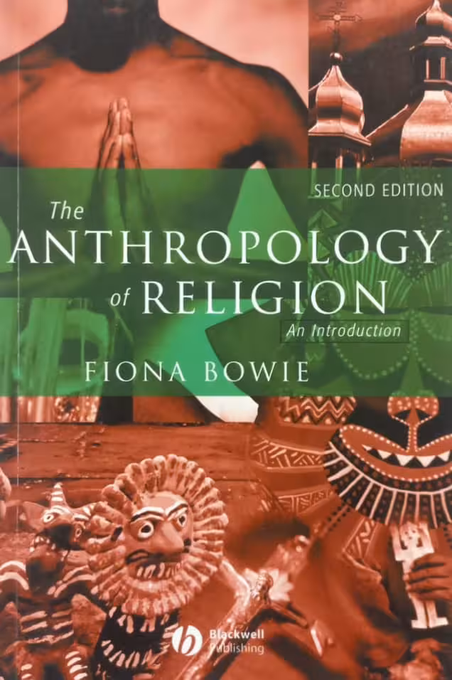 The Anthropology of Religion: An Introduction | Fiona Bowie
