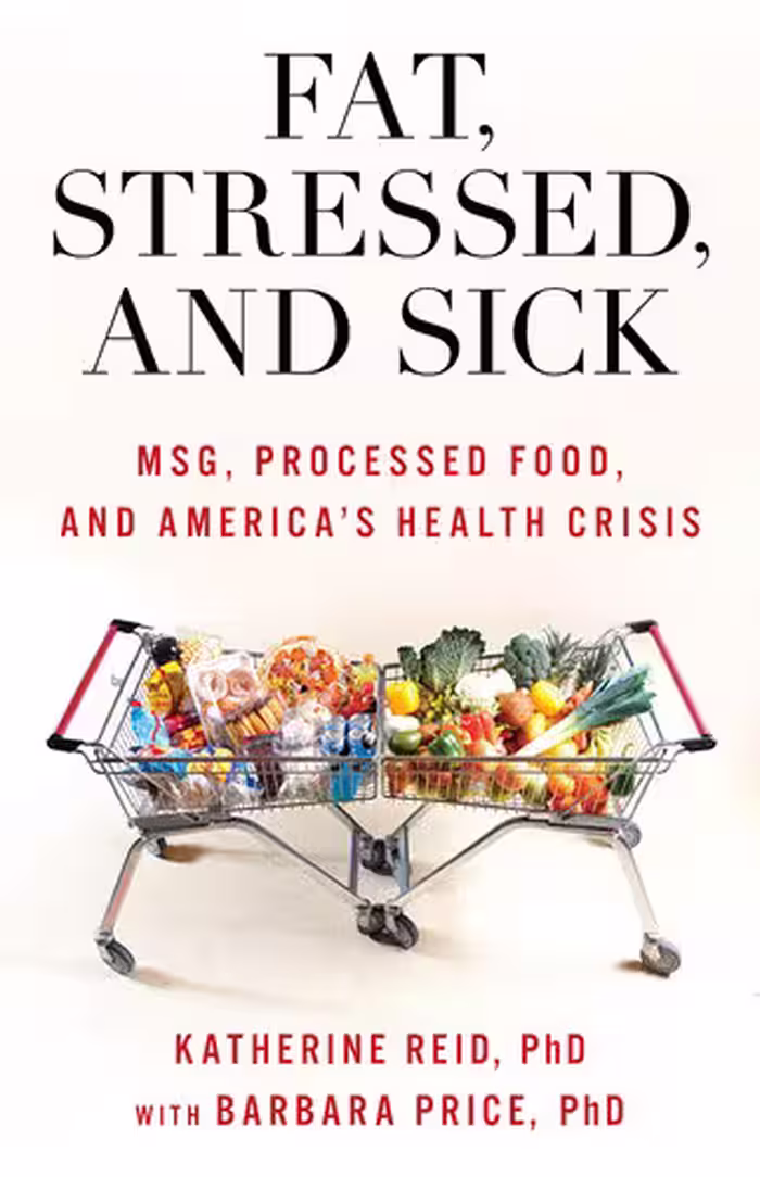 خرید و دانلود نسخه کامل کتاب Fat, Stressed, and Sick : MSG, Processed Food, and America's Health Crisis