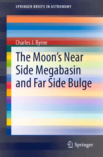 خرید و دانلود نسخه کامل کتاب The Moon's Near Side Megabasin and Far Side Bulge