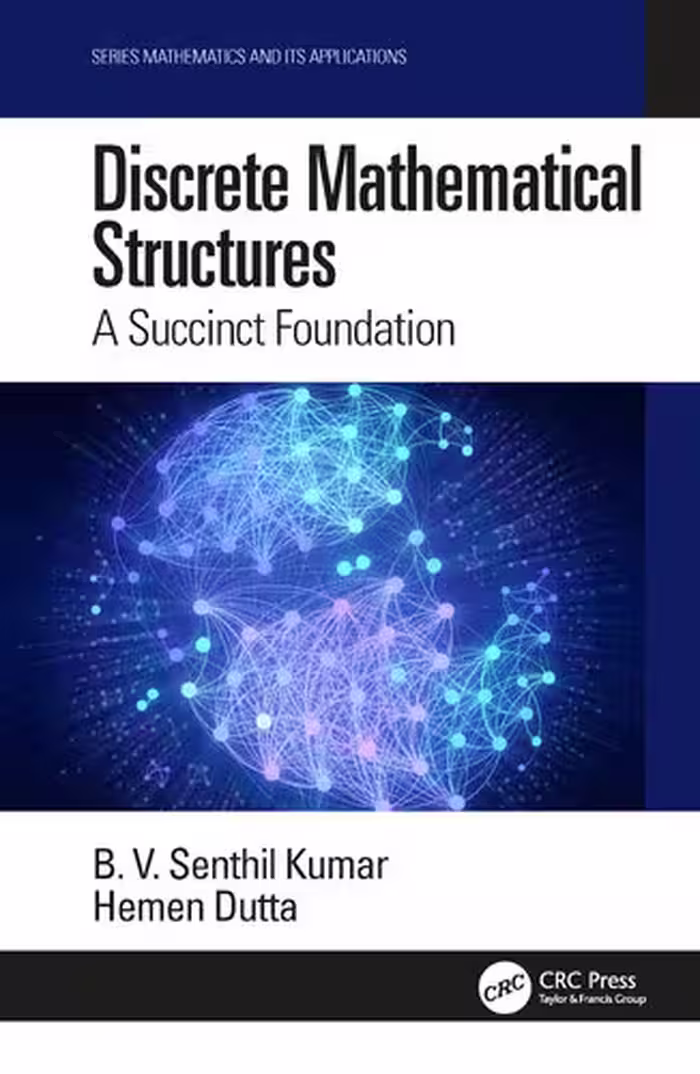 خرید و دانلود نسخه کامل کتاب Discrete Mathematical Structures: A Succinct Foundation (Mathematics and its Applications)