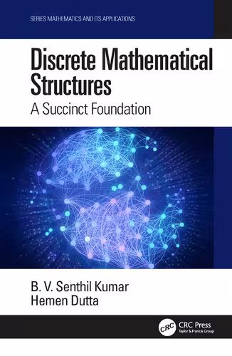 خرید و دانلود نسخه کامل کتاب Discrete Mathematical Structures: A Succinct Foundation (Mathematics and its Applications)