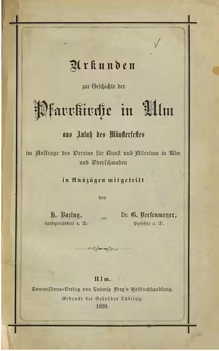 خرید و دانلود نسخه کامل کتاب Urkunden zur Geschichte der Pfarrkirche in Ulm aus Anlaß des Münsterfestes