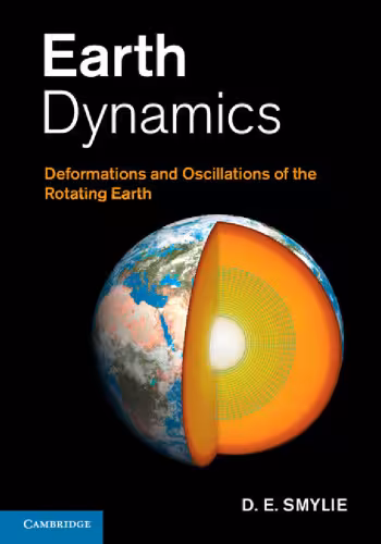 خرید و دانلود نسخه کامل کتاب Earth Dynamics: Deformations and Oscillations of the Rotating Earth