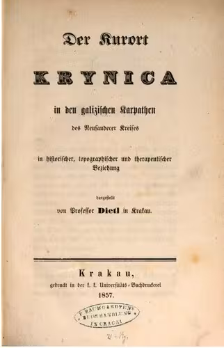 خرید و دانلود نسخه کامل کتاب Der Kurort Krynica in den galizischen Karpathen [Karpaten] des Neusandecer Kreises in historischer, topographischer und therapeuthischer Hinsicht