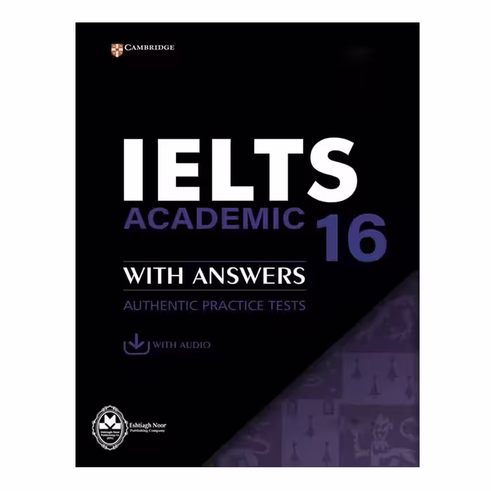کتاب Cambridge IELTS 16 Academic اثر جمعی از نویسندگان انتشارات اشتیاق نور