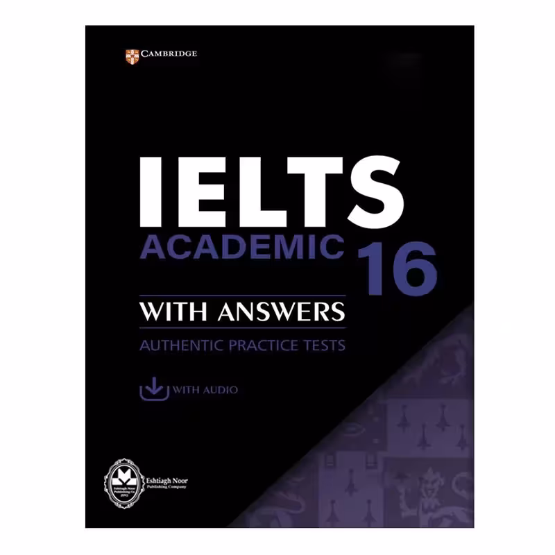 کتاب Cambridge IELTS 16 Academic اثر جمعی از نویسندگان انتشارات اشتیاق نور