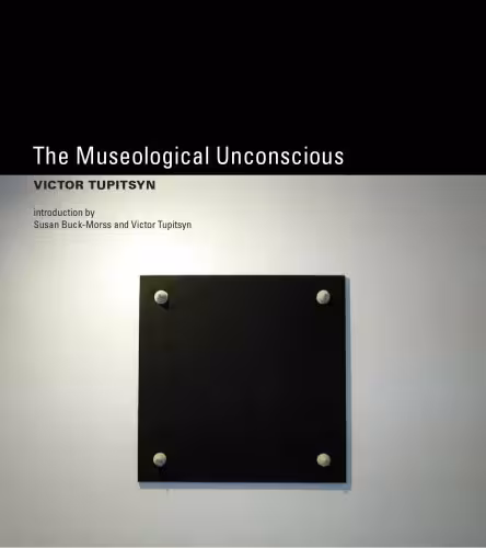 خرید و دانلود نسخه کامل کتاب The Museological Unconscious: Communal (Post)Modernism in Russia