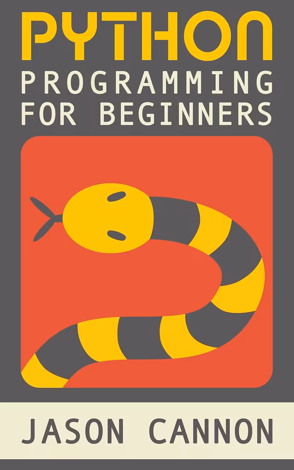Python Programming for Beginners: An Introduction to the Python Computer Language and Computer Programming برنامه‌نویسی پایتون برای مبتدیان (متن کامل بدون حذفیات)
