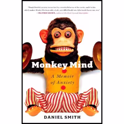 کتاب Monkey Mind: A Memoir of Anxiety اثر Daniel B. Smith انتشارات Simon &amp; Schuster