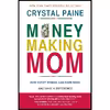 کتاب Money-Making Mom اثر Crystal Paine انتشارات Thomas Nelson