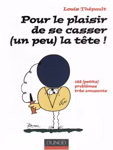 خرید و دانلود نسخه کامل کتاب Pour le plaisir de se casser (un peu) la tête ! 148 (petits) problèmes très amusants