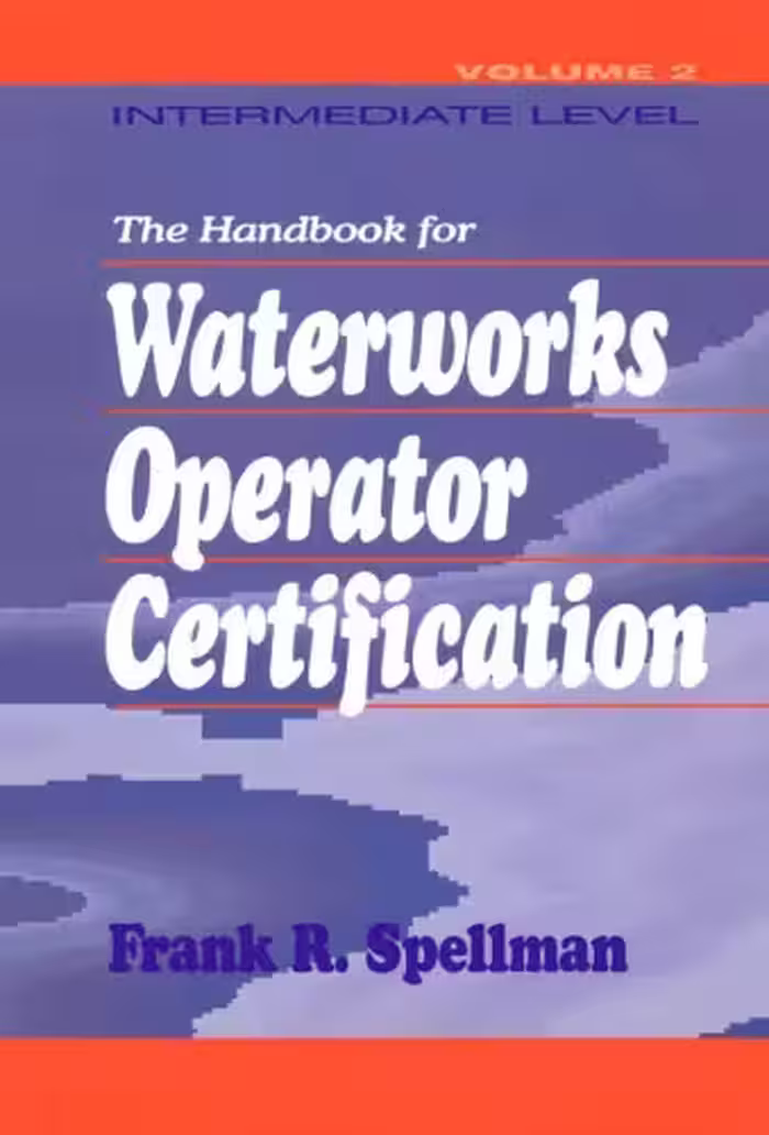 خرید و دانلود نسخه کامل کتاب Handbook for Waterworks Operator Certification: Intermediate Level, Volume II
