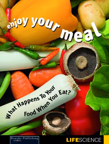 خرید و دانلود نسخه کامل کتاب Enjoy Your Meal: What Happens To Your Food When You Eat? (Let's Explore Science)