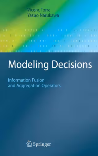 خرید و دانلود نسخه کامل کتاب Modeling Decisions: Information Fusion and Aggregation Operators