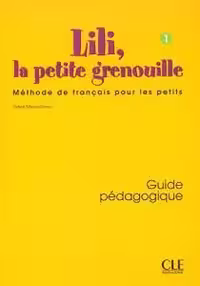 کتاب معلم فرانسوی لیلی Lili, La Petite Grenouille Niveau 1 Guide Pedagogique