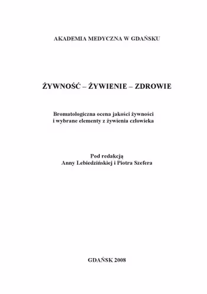 خرید و دانلود نسخه کامل کتاب Zywnosc, zywienie, zdrowie : bromatologiczna ocena jakosci zywnosci i wybrane elementy z zywienia człowieka