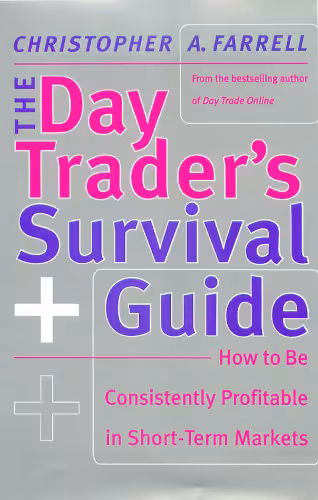 خرید و دانلود نسخه کامل کتاب The Day Trader's Survival Guide: How to Be Consistently Profitable in Short-Term Markets