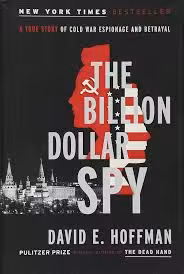 The Billion Dollar Spy A True Story of Cold War Espionage and Betrayal
